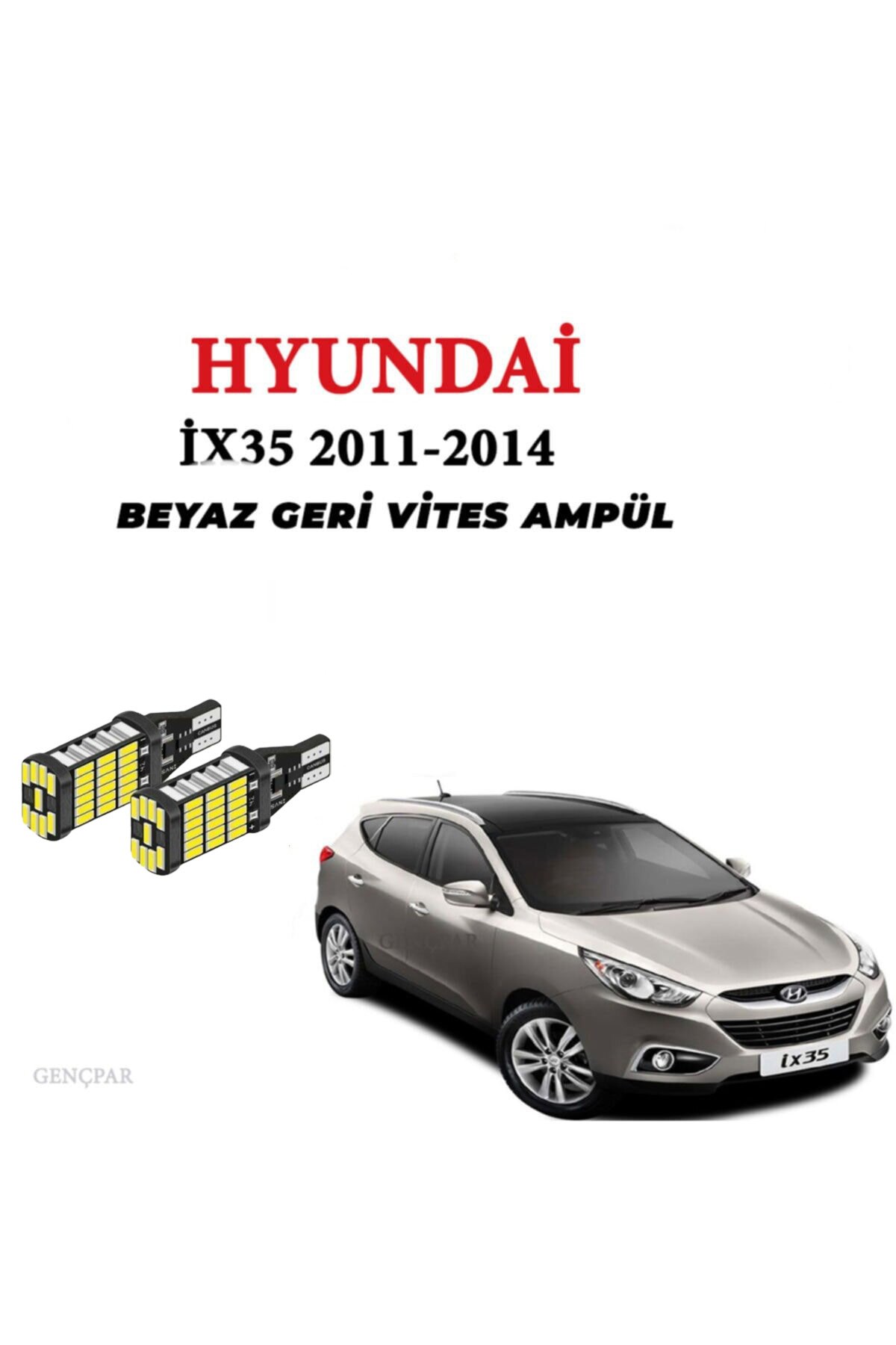HYUNDAİ İX 35 GERİ VİTES AMPUL BEYAZ VE YÜKSEK IŞIK resmi